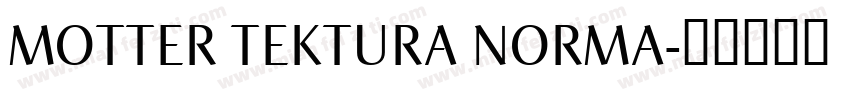 MOTTER TEKTURA NORMA字体转换